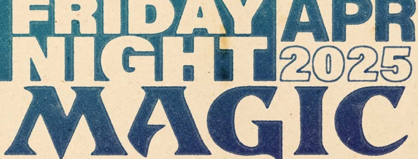 Friday Night Magic - April 2025 feature card