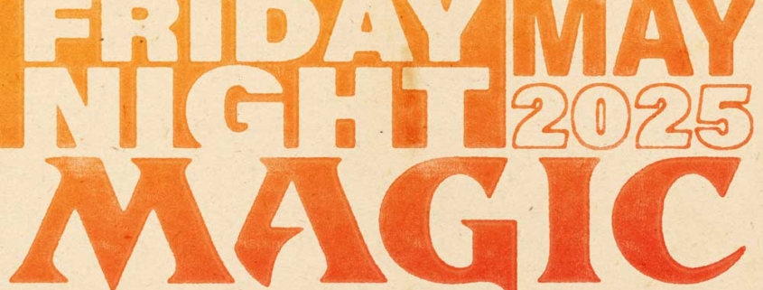 Friday Night Magic - May 2025 feature card