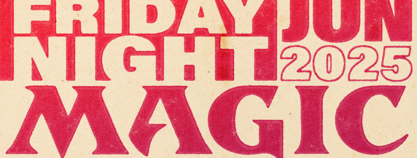 Friday Night Magic - June 2025 feature card