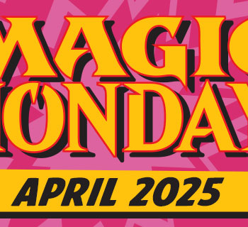 Magic Monday - April 2025 feature card
