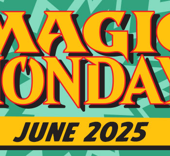 Magic Monday - June 2025 feature card