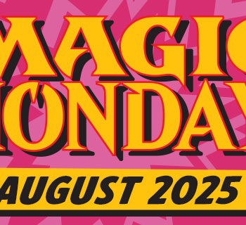 Magic Monday - August 2025 feature card