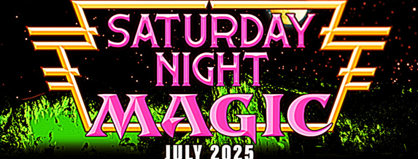 Saturday Night Magic - July 2025 feature card